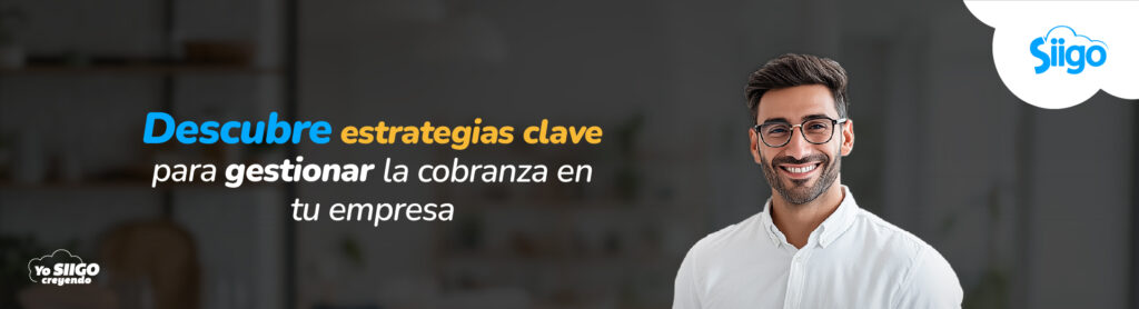 Tips para cobrarle a tus clientes de manera efectiva sin quedar como un intenso | Blog Siigo